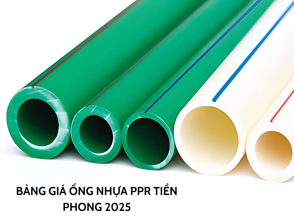 BẢNG GIÁ ỐNG NHỰA PPR TIỀN PHONG 2025